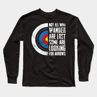 Not All Are Lost Some Looking For Arrows - Bow Funny Archery Long Sleeve T-Shirt